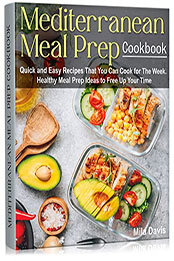 Mediterranean Meal Prep Cookbook by Mila Davis [EPUB: B09XTXSHF7]
