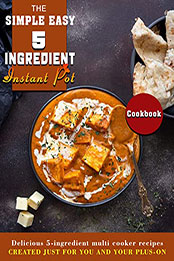 The Simple Easy 5-Ingredient Instant Pot Cookbook by GAIL GROS [EPUB: B09YHJ2CQG]
