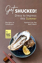 Get Shucked! – Dress to Impress this Summer by Matthew Goods [EPUB: B09YR545R4]