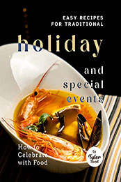 Easy Recipes for Traditional Holiday and Special Events by Tyler Sweet [EPUB: B09YR5TKN4]