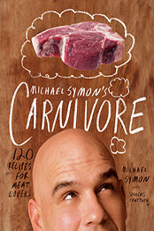 Michael Symon's Carnivore by Michael Symon [EPUB: 0307951782]