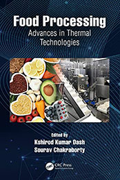 Food Processing: Advances in Thermal Technologies by Kshirod Kumar Dash [EPUB: 0367337207]