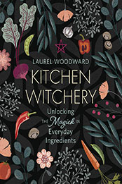 Kitchen Witchery by Laurel Woodward [EPUB: 0738767840]