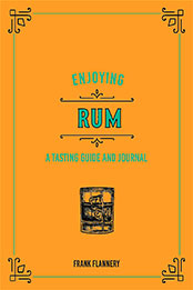 Enjoying Rum by Frank Flannery [EPUB: 0760369283]