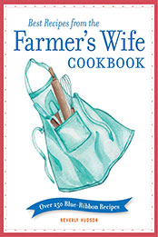 Best Recipes from the Farmer's Wife Cookbook by Beverly Hudson [EPUB: 0760369399]
