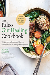The Paleo Gut Healing Cookbook by Alison Marras [EPUB: 0760371334]