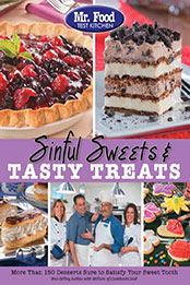 Mr. Food Test Kitchen Sinful Sweets & Tasty Treats by Mr. Food Test Kitchen [PDF: 0975539647]