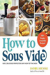 How to Sous Vide by Daniel Shumski [PDF: 1523512334]