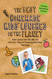 The Best Homemade Kids' Lunches on the Planet by Laura Fuentes [EPUB: 1592336086]