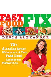 Fast Food Fix by Devin Alexander [EPUB: 1594863105]