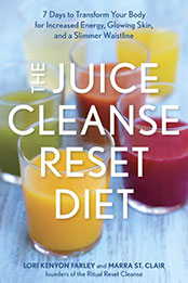 The Juice Cleanse Reset Diet by Lori Kenyon Farley [EPUB: 1607745836]