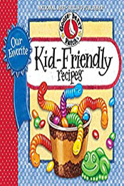 Our Favorite Kid-Friendly Recipes by Gooseberry Patch [EPUB: 1620933829]