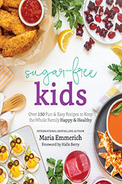 Sugar-Free Kids by Maria Emmerich [EPUB: 1628601310]