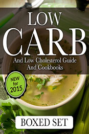 Low Carb and Low Cholesterol Guide and Cookbooks by Speedy Publishing  [EPUB: 1633835553]