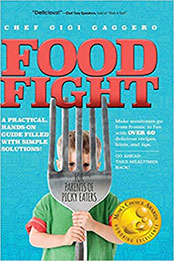 Food Fight for Parents of Picky Eaters by Chef Gigi Gaggero [EPUB: 1633936643]