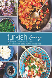 Turkish Cooking (2nd Edition) by BookSumo Press [PDF: 168714141X]