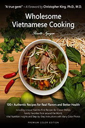Wholesome Vietnamese Cooking by Rosette Nguyen [PDF: 1736558064]