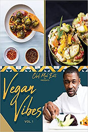 Vegan Vibes Vol.1 by Chef Mal Eats [EPUB: 1737834537]