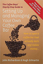 Setting Up and Managing Your Own Coffee Bar by John Richardson [PDF: 1845283279]