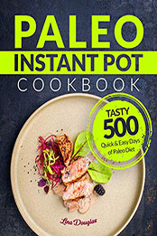 Paleo Instant Pot Cookbook by Lina Douglas [EPUB: B07L1TQJ6F]