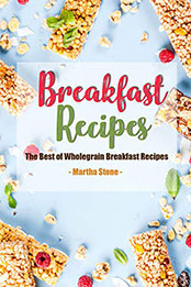 Breakfast Recipes by Martha Stone [EPUB: B07L7RRT9C]