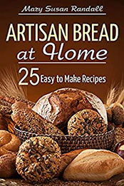 Artisan Bread at Home by Mary Susan Randall [EPUB: B0957S7LKM]