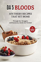 Da 5 Bloods – Southern Recipes That Hit Home by Robert Downton [EPUB: B099F3W41Y]