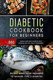 Diabetic Cookbook For Beginners by Margaret Willis [EPUB: B099QW65YB]