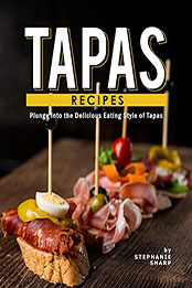Tapas Recipes by Stephanie Sharp [EPUB: B099WCYCLH]