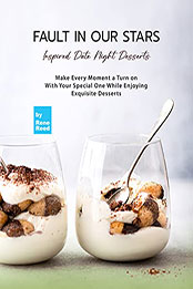 Fault In Our Stars Inspired Date Night Desserts by Rene Reed [EPUB: B099WGZXXX]