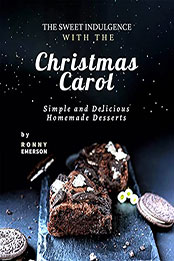 The Sweet Indulgence with The Christmas Carol by Ronny Emerson [EPUB: B099ZT2N3L]
