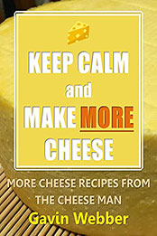 Keep Calm and Make More Cheese by Gavin Webber [EPUB: B09BFTKR4V]
