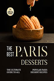 The Best Paris Desserts by Olivia Rana [EPUB: B09VSG9W8X]