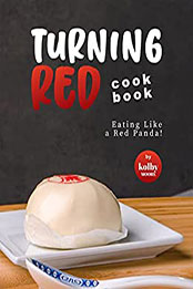 Turning Red Cookbook by Kolby Moore [EPUB: B09YGQD64X]