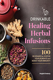 Drinkable Healing Herbal Infusions by Brighid Doherty [EPUB: B09YMKWMMY]