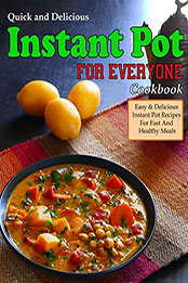 Quick and Delicious Instant Pot Cookbook For Everyone by ALICIA LARSON [EPUB: B09YP3NNLC]