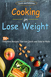 Quick and Delicious Cooking for Lose Weight by ALICIA LARSON [EPUB: B09YS4NQZQ]