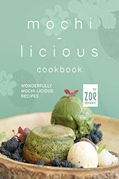 Mochi-Licious Cookbook by Zoe Moore [EPUB: B09ZF24MM6]