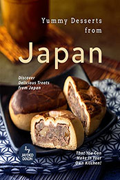 Yummy Desserts from Japan by Jayden Dixon [EPUB: B09ZF8K6RG]