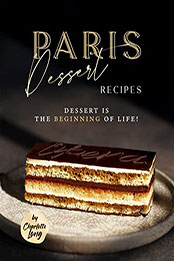 Paris Dessert Recipes by Charlotte Long [EPUB: B09ZKG2V2K]
