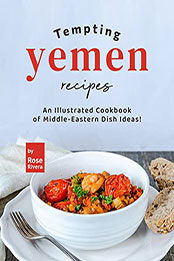 Tempting Yemen Recipes by Rose Rivera [EPUB: B09ZKLVXDJ]
