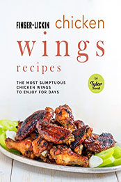 Finger-Licking Chicken Wings Recipes by Tyler Sweet [EPUB: B09ZQG2RPF]