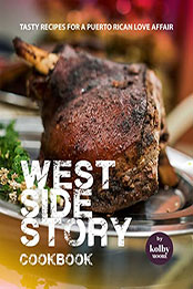 West Side Story Cookbook by Kolby Moore [EPUB: B09ZRHF88C]