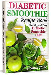 Diabetic Smoothie Recipe Book by Victoria Stone [EPUB: B09ZYLTVYM]
