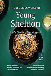 The Delicious World of Young Sheldon by Dan Babel [EPUB: B0B1CXHCXP]