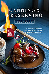 Canning and Preserving Cookbook by Tristan Sandler [EPUB: B0B1DZKLVR]