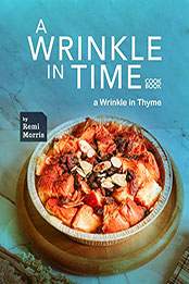 A Wrinkle in Time Cookbook by Remi Morris [EPUB: B0B1GVMFML]
