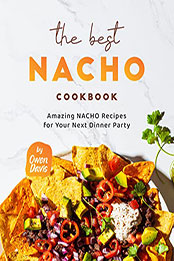 The Best Nacho Cookbook by Owen Davis [EPUB: B0B1JC91NV]