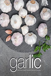 Garlic by BookSumo Press [EPUB: B0B1V8HC3B]