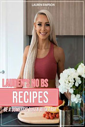 Lauren's No BS Recipes by Lauren Simpson [PDF: N/A]